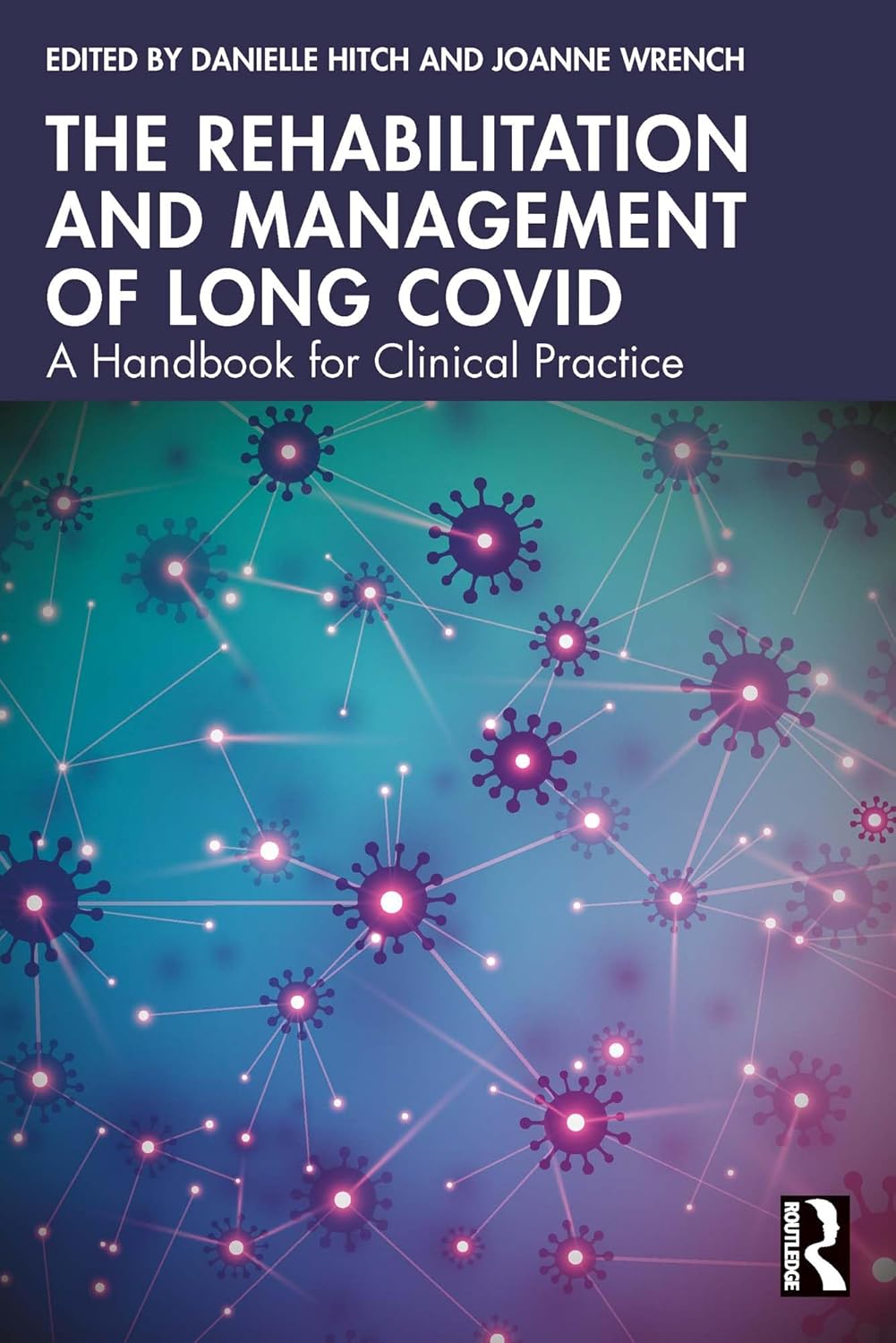The Rehabilitation and Management of Long COVID: A Handbook for Clinical Practice (Original PDF from Publisher)
