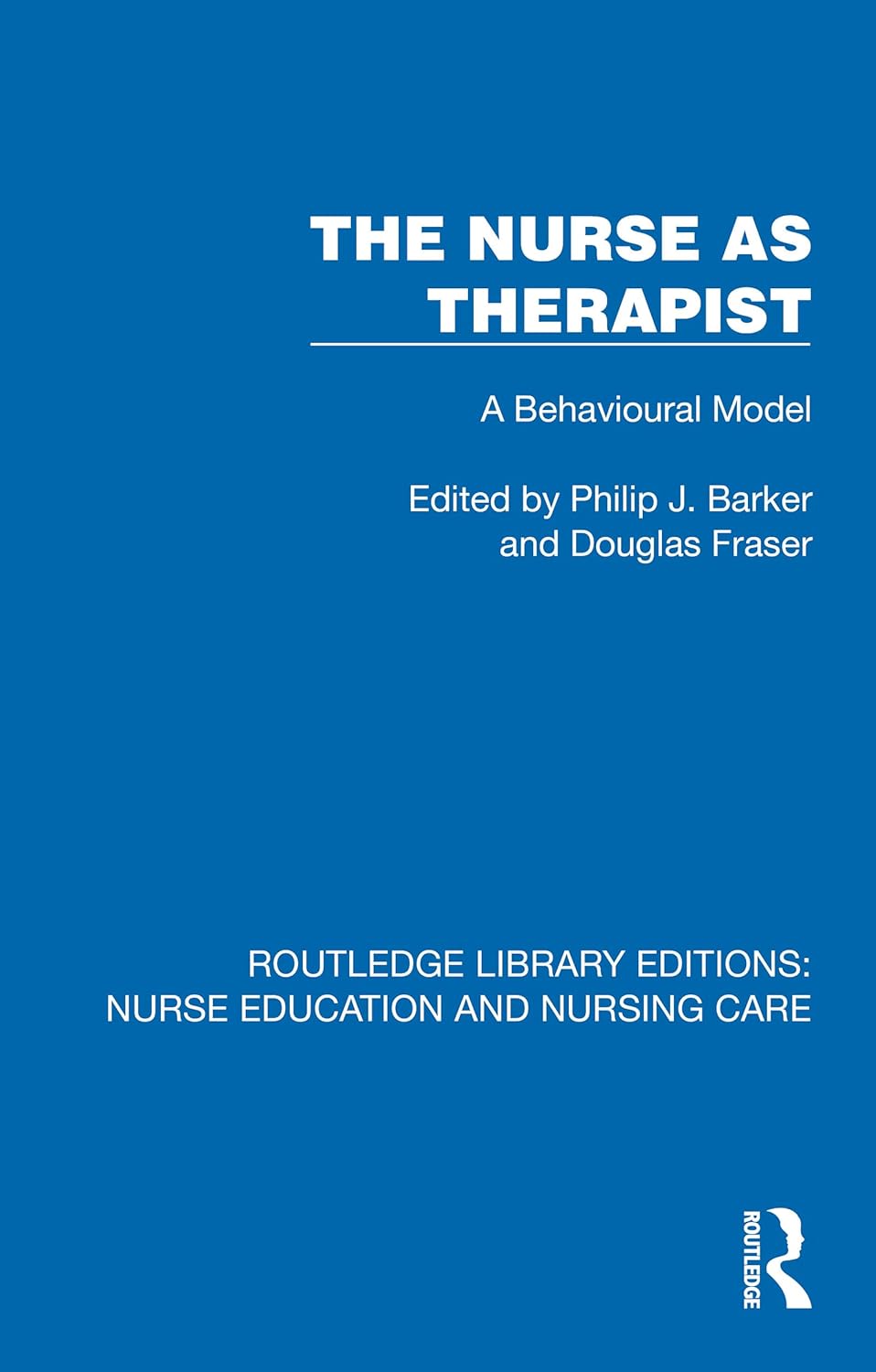 The Nurse as Therapist: A Behavioural Model (Routledge Library Editions: Nurse Education and Nursing Care) (EPUB)