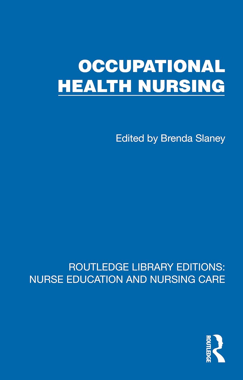 Occupational Health Nursing (Routledge Library Editions: Nurse Education and Nursing Care) (Original PDF from Publisher)
