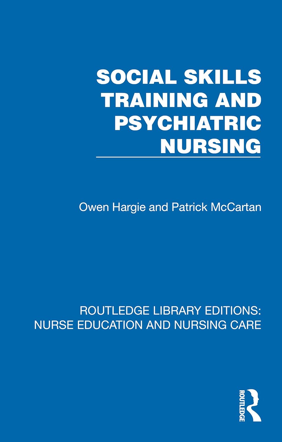 Social Skills Training and Psychiatric Nursing (Routledge Library Editions: Nurse Education and Nursing Care) (EPUB)