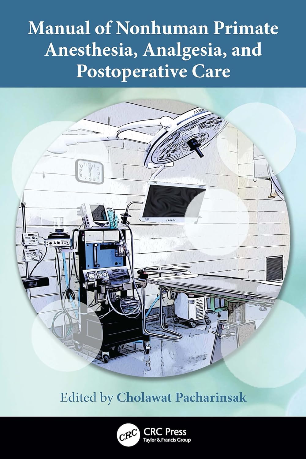 Manual of Nonhuman Primate Anesthesia, Analgesia, and Postoperative Care (EPUB)