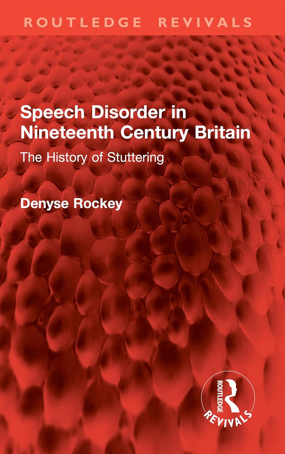 Speech Disorder in Nineteenth Century Britain: The History of Stuttering (Routledge Revivals) (EPUB)