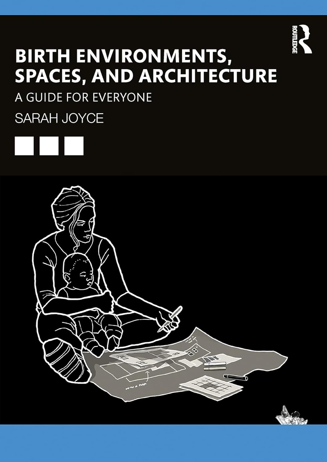 Birth Environments, Spaces and Architecture: A Guide for Everyone (EPUB)