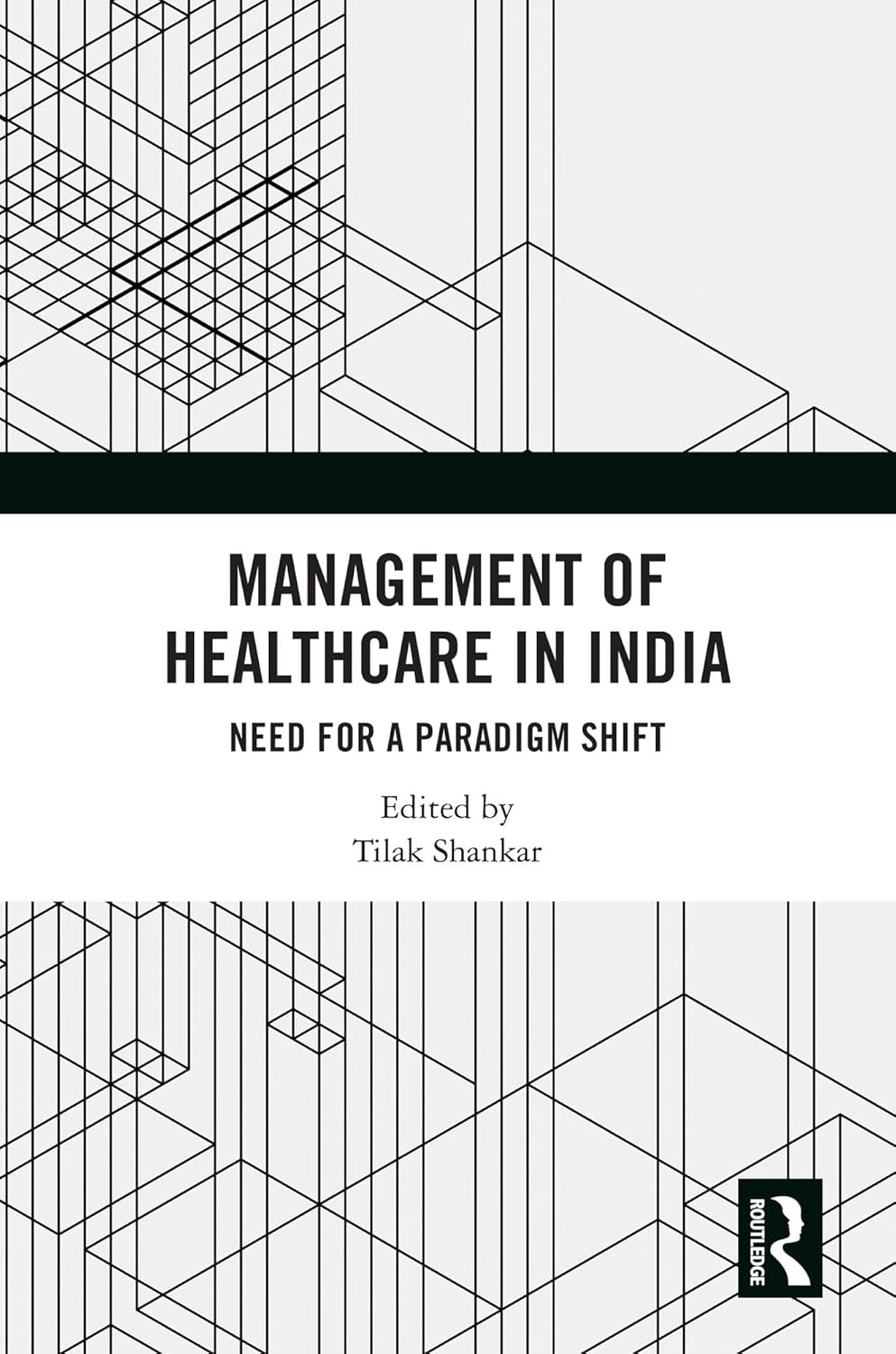 Management of Healthcare in India: Need for a Paradigm Shift (EPUB)