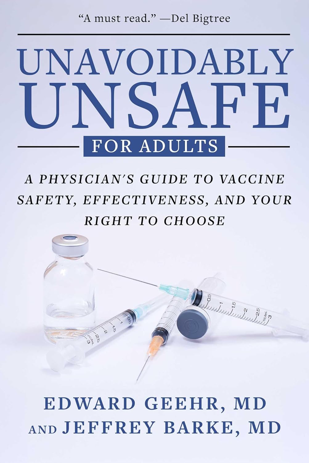 Unavoidably Unsafe for Adults: A Physician's Guide to Vaccine Safety, Effectiveness, and Your Right to Choose (EPUB)