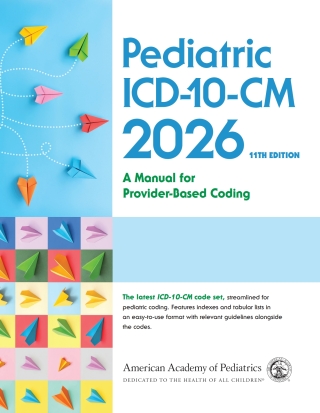 Pediatric ICD-10-CM: A Manual for Provider Based Coding 2026, 11th Edition (Original PDF from Publisher)