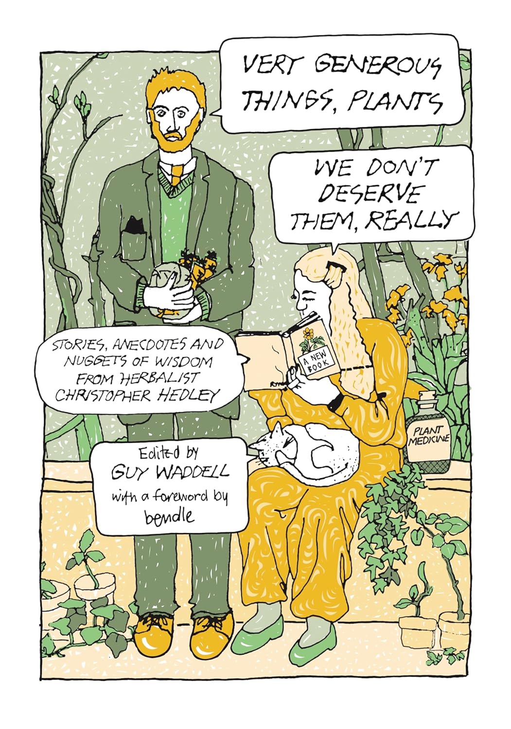Very Generous Things, Plants - We Don’t Deserve Them, Really: Stories, Anecdotes and Nuggets of Wisdom from Herbalist Christopher Hedley (EPUB)