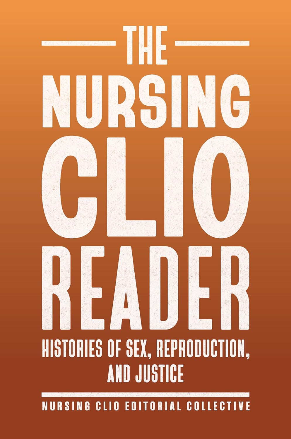 The Nursing Clio Reader: Histories of Sex, Reproduction, and Justice (Critical Issues in Health and Medicine) (Original PDF from Publisher)