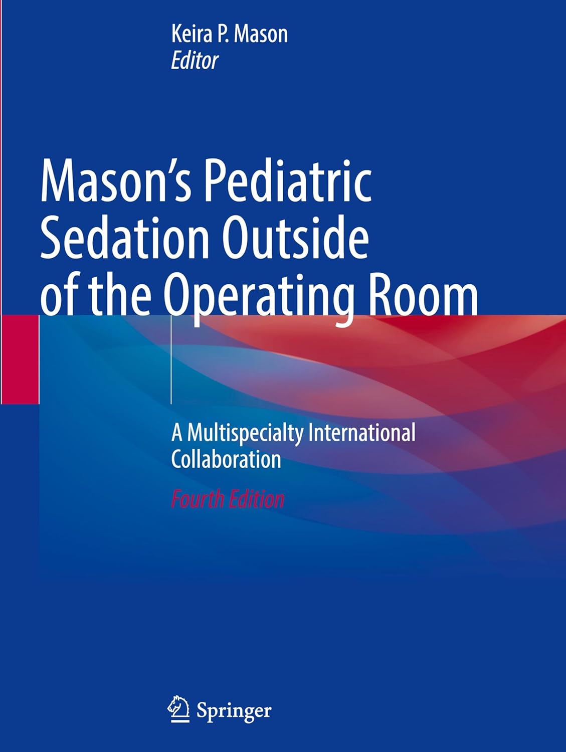 Mason's Pediatric Sedation Outside of the Operating Room: A Multispecialty International Collaboration, 2025th Edition (EPUB)