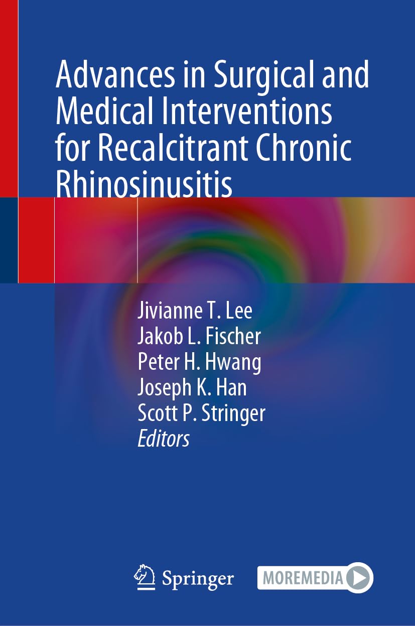 Advances in Surgical and Medical Interventions for Recalcitrant Chronic Rhinosinusitis (EPUB)