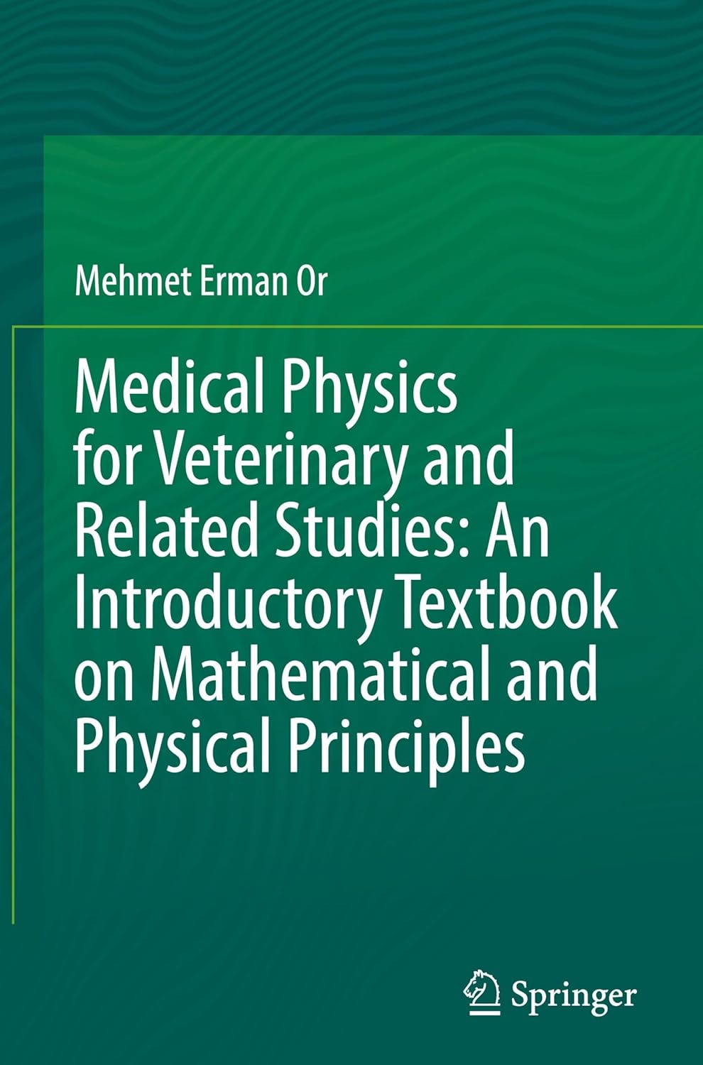 Medical Physics for Veterinary and Related Studies: An Introductory Textbook on Mathematical and Physical Principles (EPUB)