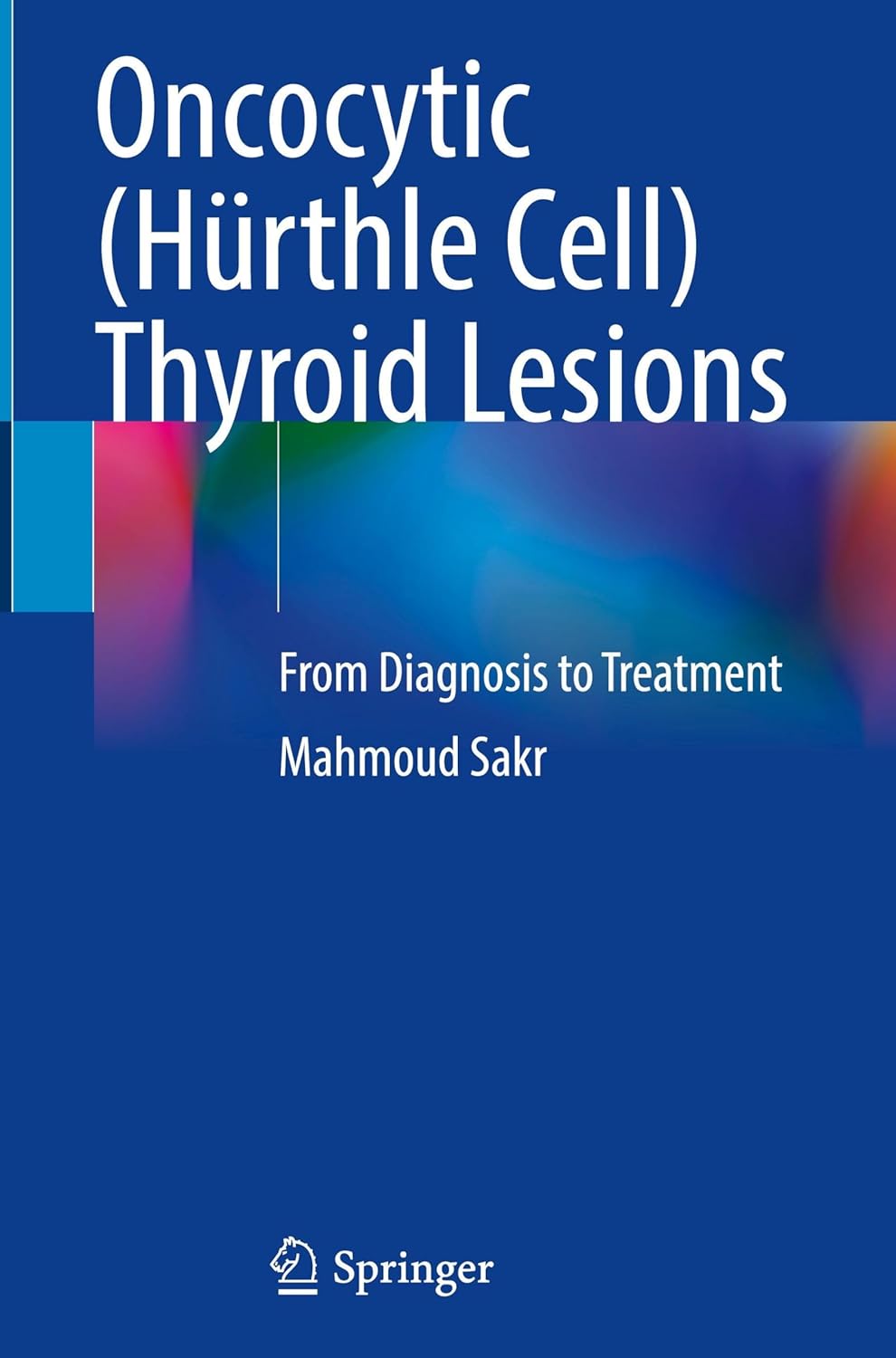 Oncocytic (Hürthle Cell) Thyroid Lesions: From Diagnosis to Treatment (Original PDF from Publisher)