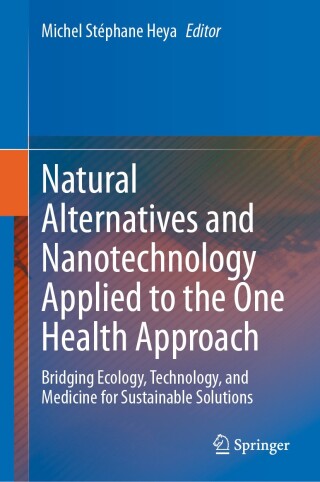 Natural Alternatives and Nanotechnology Applied to the One Health Approach (Original PDF from Publisher)