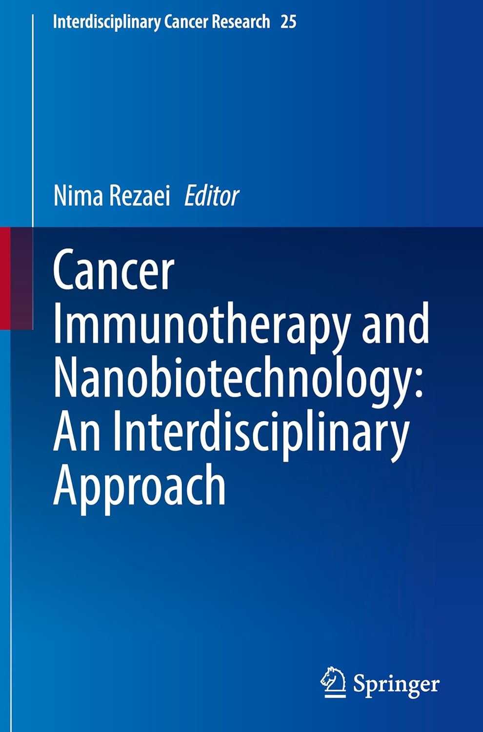 Cancer Immunotherapy and Nanobiotechnology: An Interdisciplinary Approach (Interdisciplinary Cancer Research, 25) (Original PDF from Publisher)