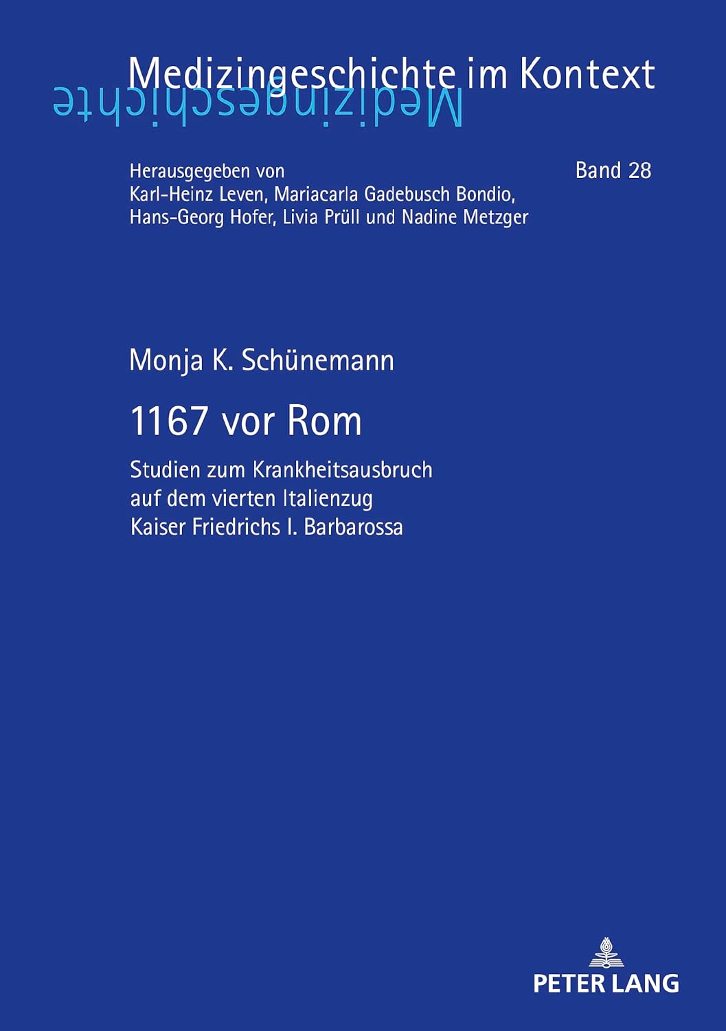 1167 vor Rom: Studien zum Krankheitsausbruch auf dem vierten Italienzug Kaiser Friedrichs I. Barbarossa (German Edition) (Original PDF from Publisher)