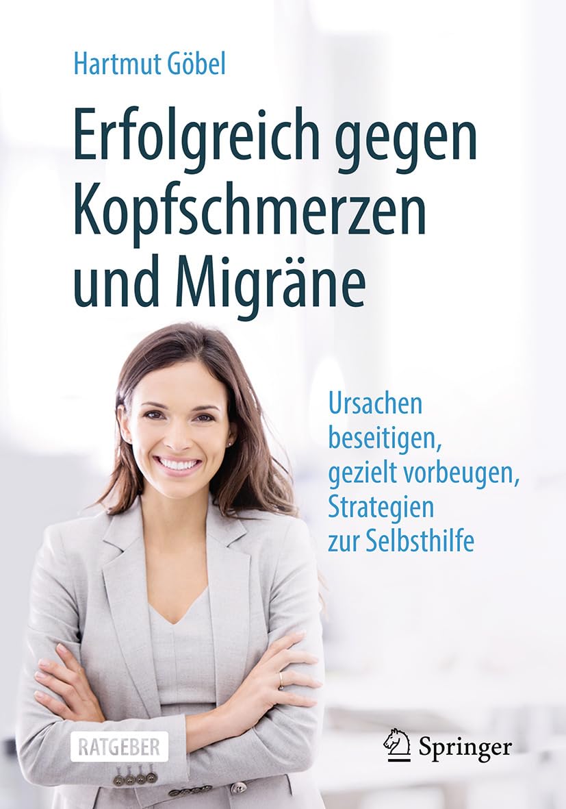 Erfolgreich gegen Kopfschmerzen und Migräne: Ursachen beseitigen, gezielt vorbeugen, Strategien zur Selbsthilfe (German Edition), 10th Edition (EPUB)