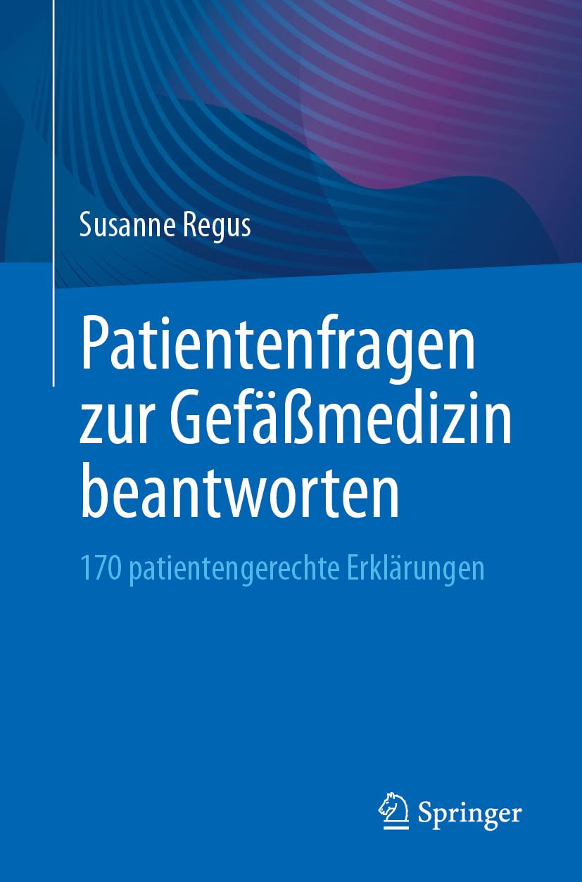 Patientenfragen zur Gefäßmedizin beantworten: 170 patientengerechte Erklärungen (German Edition) (EPUB)