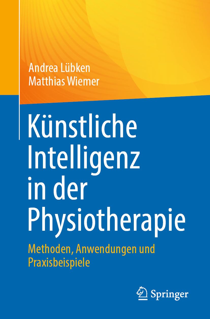 Künstliche Intelligenz in der Physiotherapie: Methoden, Anwendungen und Praxisbeispiele (German Edition) (EPUB)
