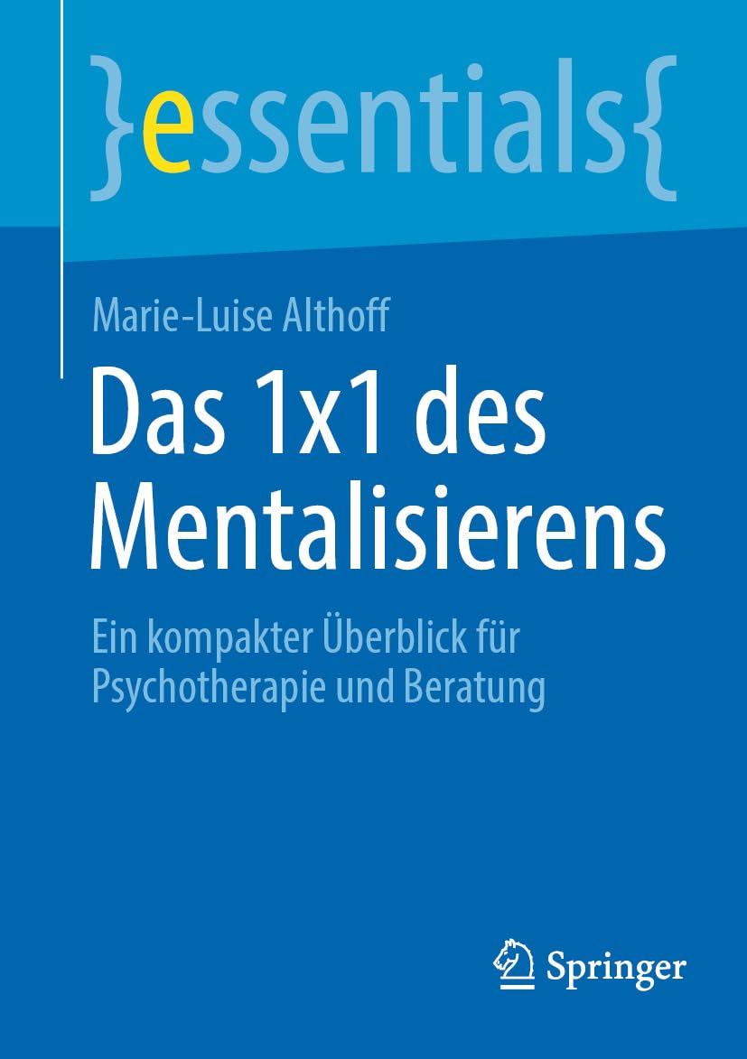 Das 1x1 des Mentalisierens: Ein kompakter Überblick für Psychotherapie und Beratung (essentials) (German Edition) (Original PDF from Publisher)