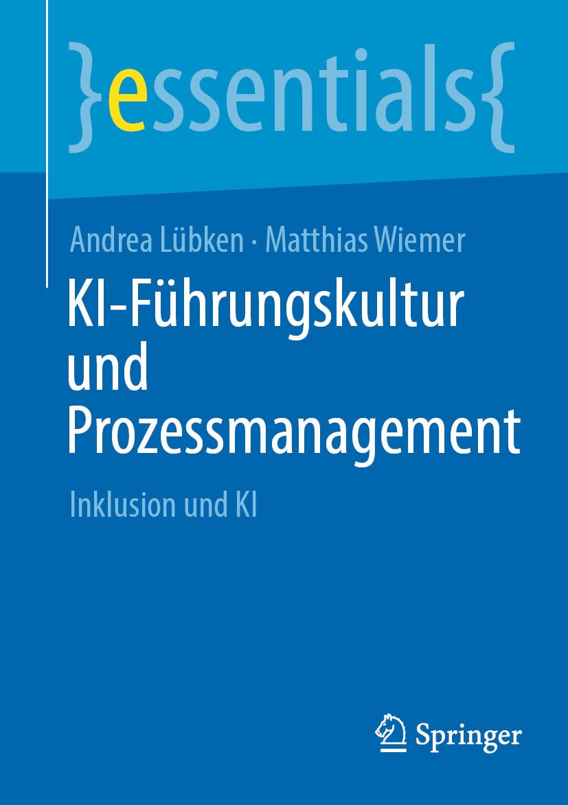 KI-Führungskultur und Prozessmanagement: Inklusion und KI (essentials) (German Edition) (EPUB)