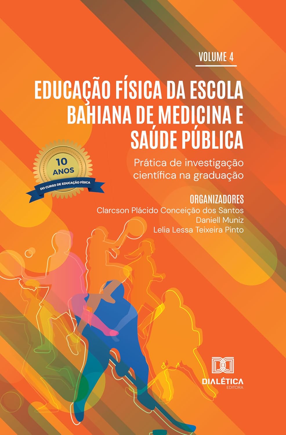 Educação Física da Escola Bahiana de Medicina e Saúde Pública: Prática de Investigação Científica na Graduação: edição especial 10 anos do curso de educação física (Portuguese Edition) (EPUB)