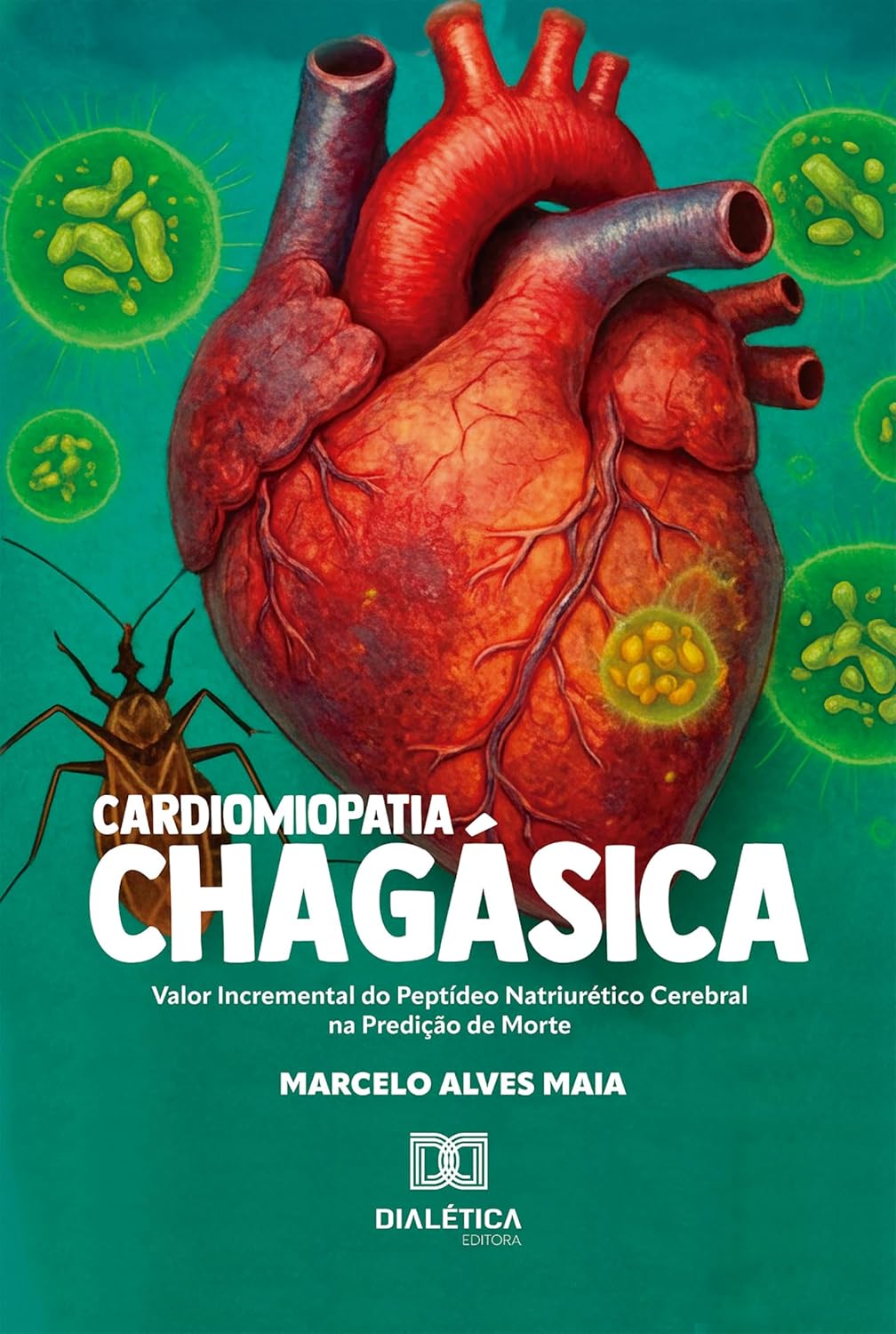 Cardiomiopatia Chagásica: Valor Incremental do Peptídeo Natriurético Cerebral na Predição de Morte (Portuguese Edition) (EPUB)