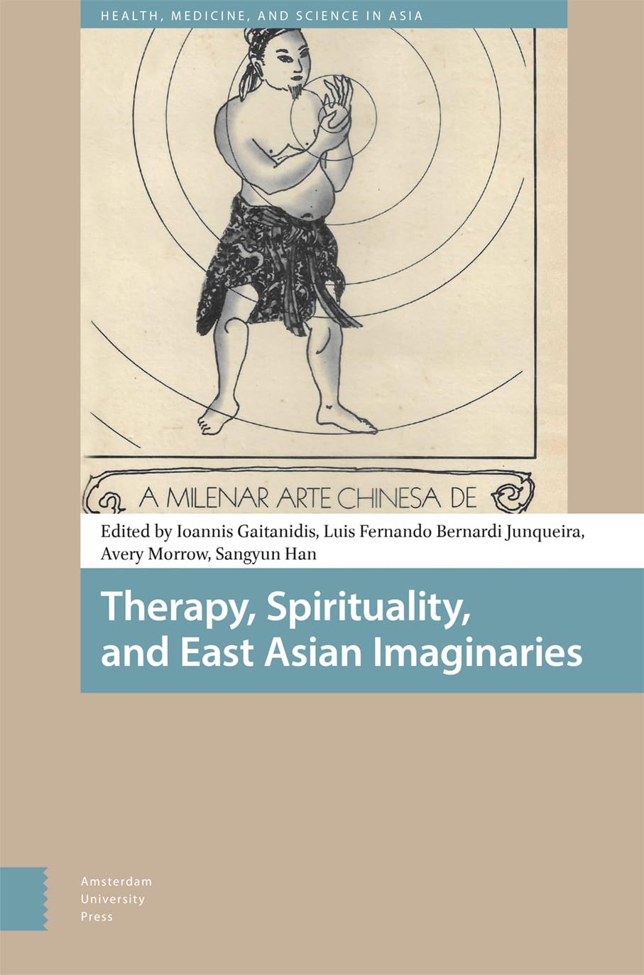 Therapy, Spirituality, and East Asian Imaginaries (Health, Medicine, and Science in Asia) (EPUB)