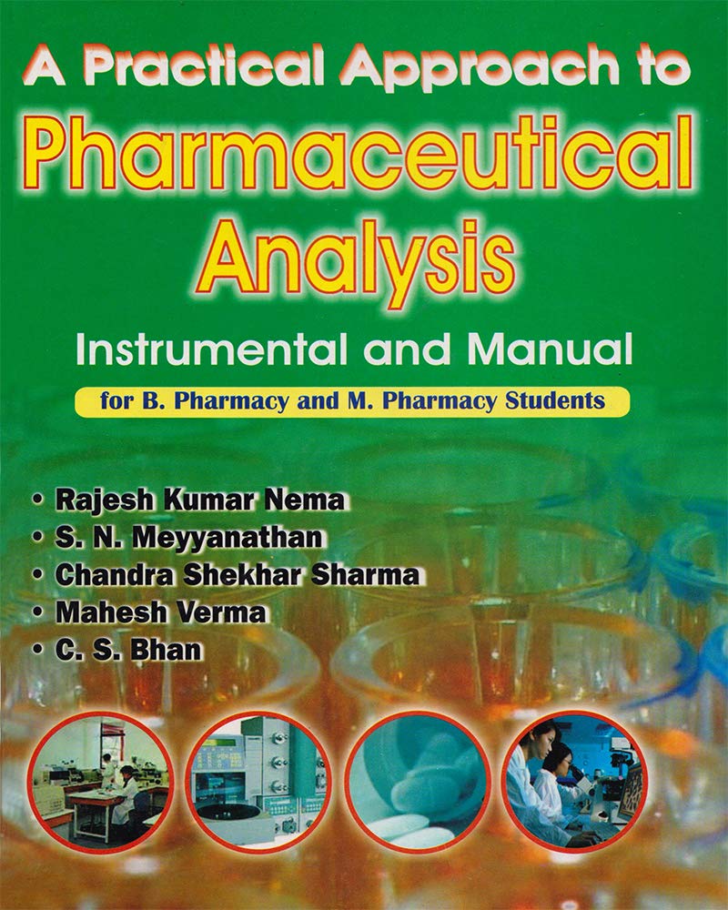 A Practical Approach to Pharmaceutical Analysis Instrumental and Manual for B Pharmacy and M. Pharmacy Students (Original PDF from Publisher)