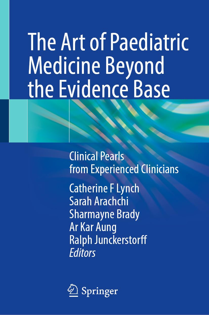 The Art of Paediatric Medicine Beyond the Evidence Base: Clinical Pearls from Experienced Clinicians (EPUB)