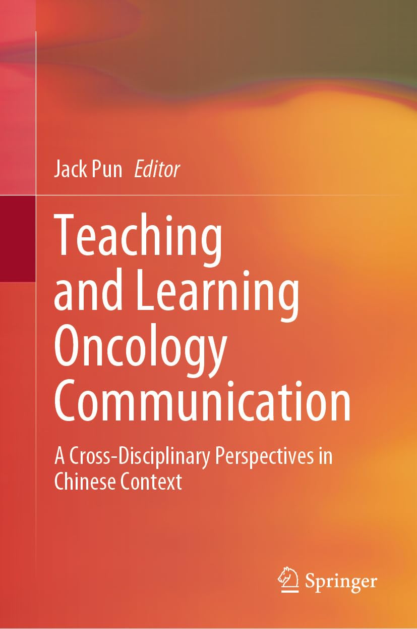 Teaching and Learning Oncology Communication: A Cross-Disciplinary Perspectives in Chinese Context (Original PDF from Publisher)