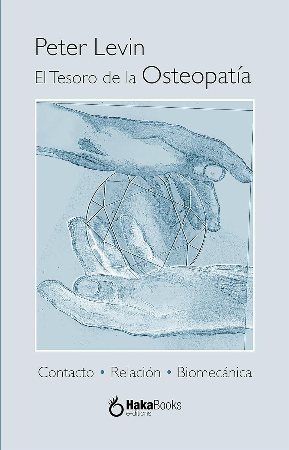 El tesoro de la osteopatía: Contacto, relación y biomecánica (Spanish Edition) (EPUB)