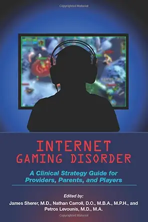 Internet Gaming Disorder: A Clinical Strategy Guide for Providers, Parents, and Players (EPUB)