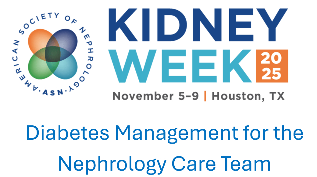 American Society of Nephrology Kidney Week Diabetes Management for the Nephrology Care Team 2025 (Videos)