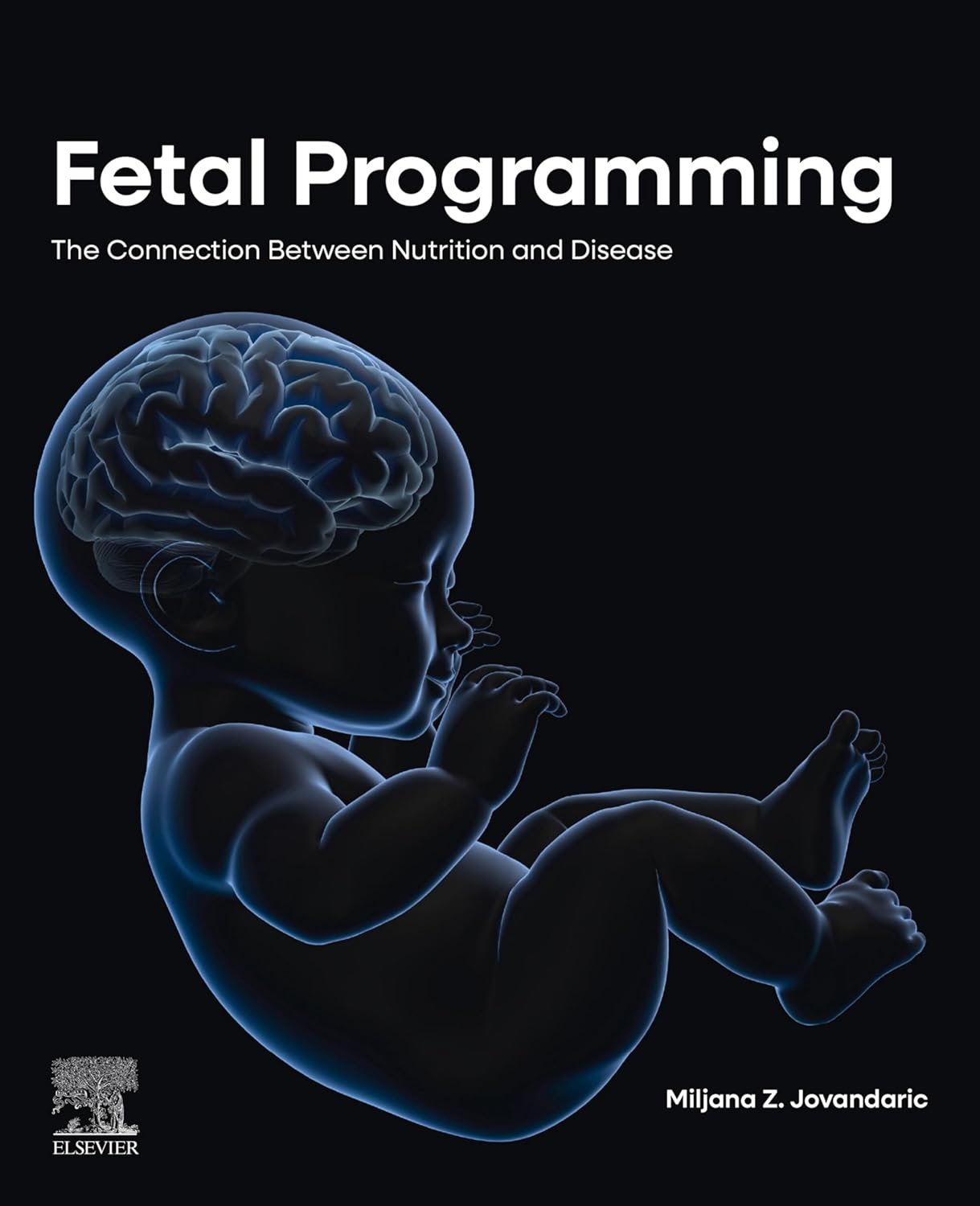 Fetal Programming: The Connection between Nutrition and Disease (Original PDF from Publisher)