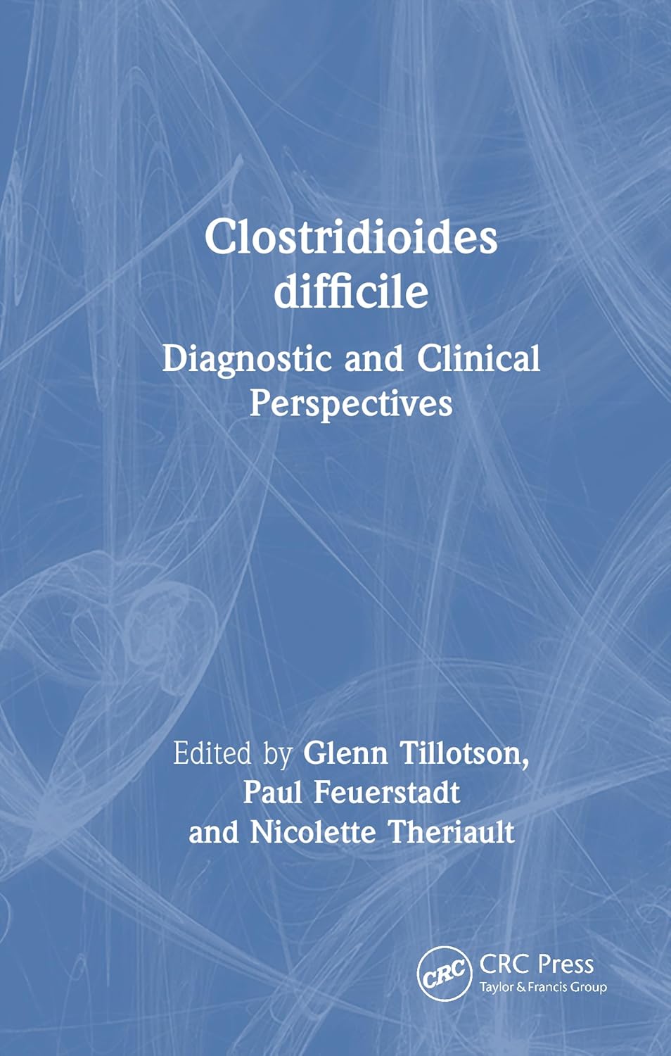 Clostridioides difficile: Diagnostic and Clinical Perspectives (Original PDF from Publisher)