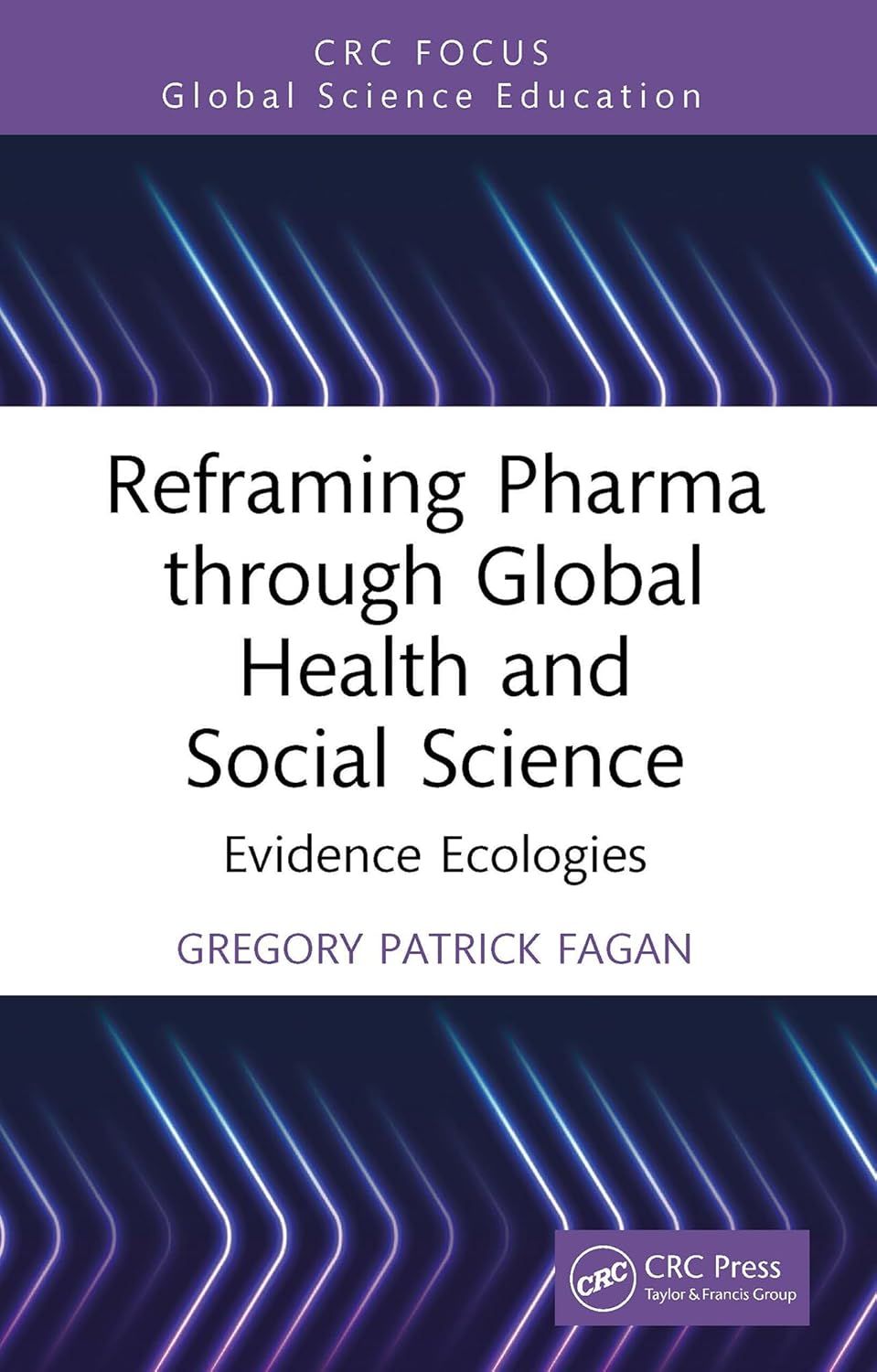 Reframing Pharma through Global Health and Social Science: Evidence Ecologies (Global Science Education) (Original PDF from Publisher)