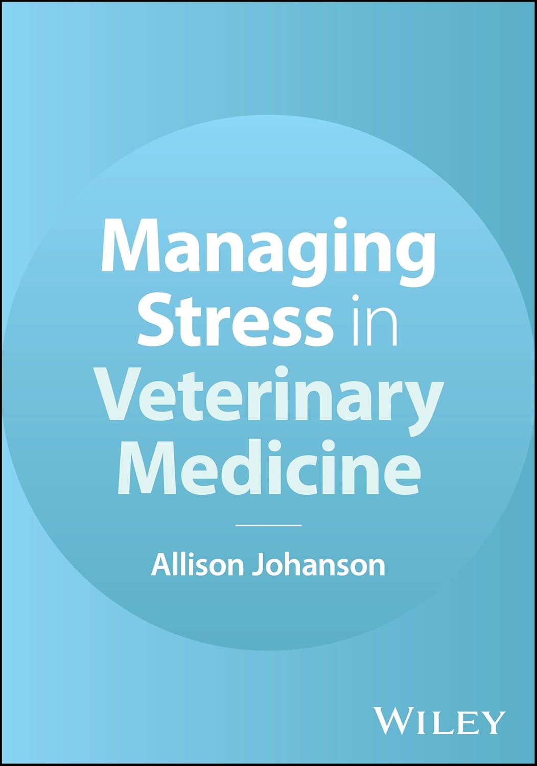 Managing Stress in Veterinary Medicine (Original PDF from Publisher)