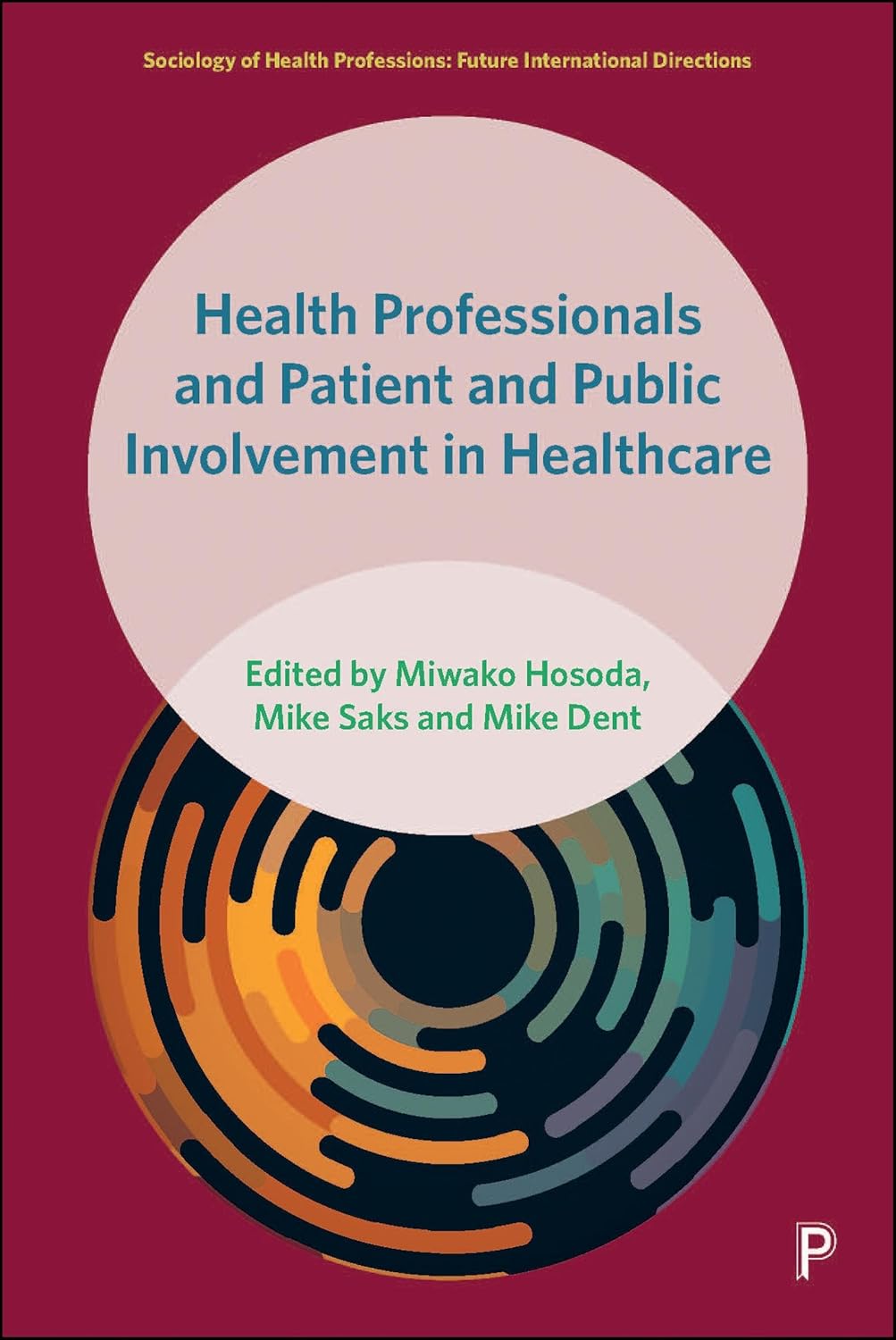Health Professionals and Patient and Public Involvement in Healthcare (Sociology of Health Professions) (Original PDF from Publisher)