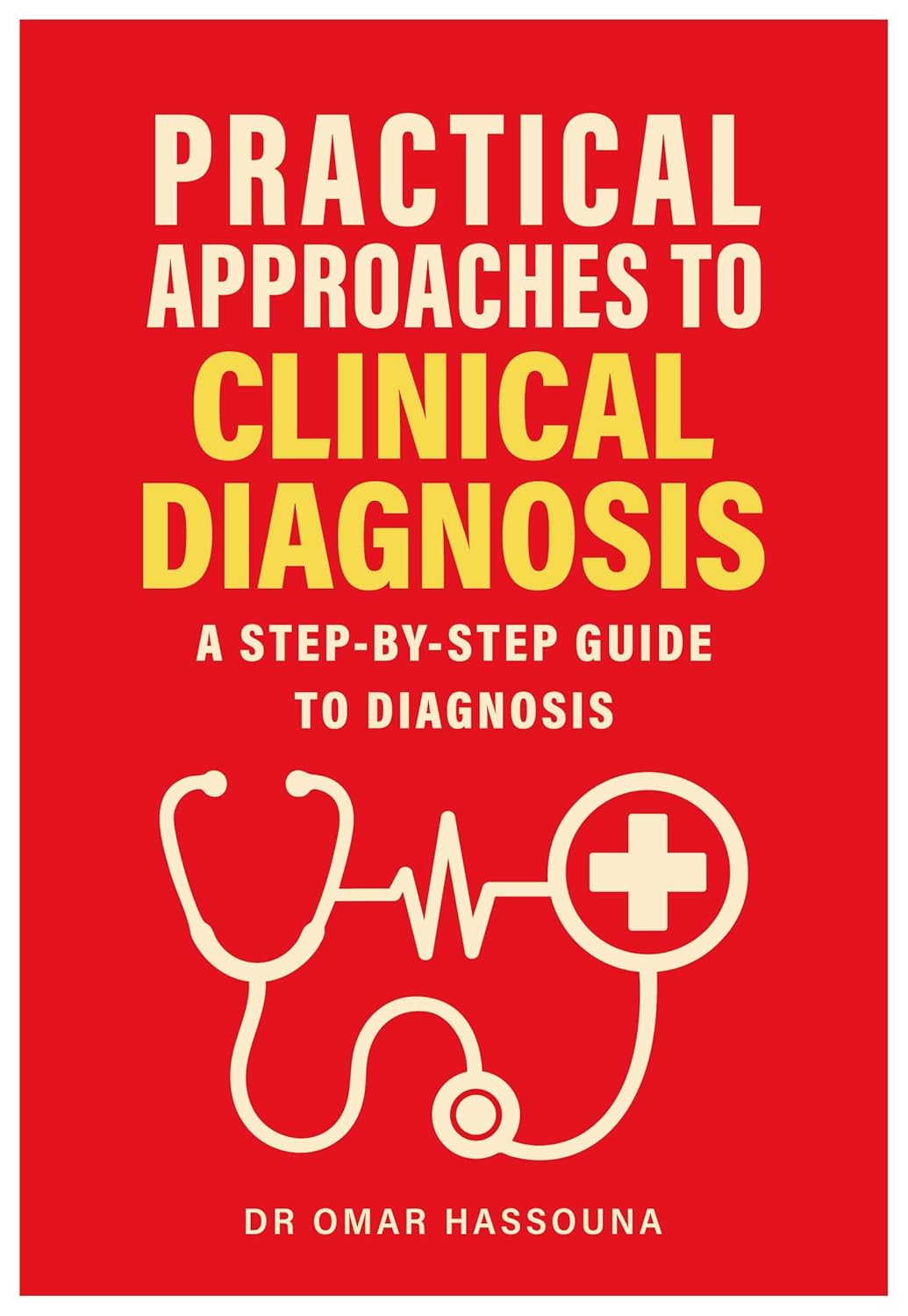 Practical Approaches to Clinical Diagnosis: A step-by-step guide to diagnosis (EPUB)