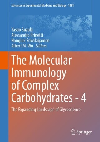 The Molecular Immunology of Complex Carbohydrates - 4: The Expanding Landscape of Glycoscience (Advances in Experimental Medicine and Biology, 1491) (Original PDF from Publisher)