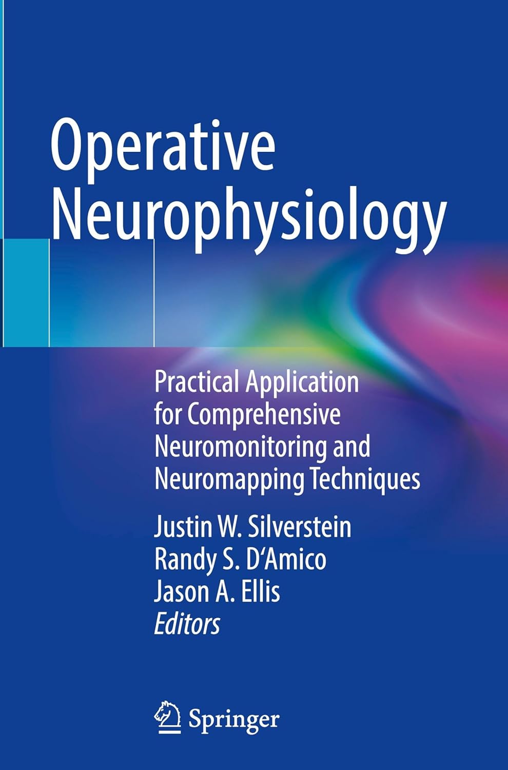 Operative Neurophysiology: Practical Application for Comprehensive Neuromonitoring and Neuromapping Techniques (Original PDF from Publisher)