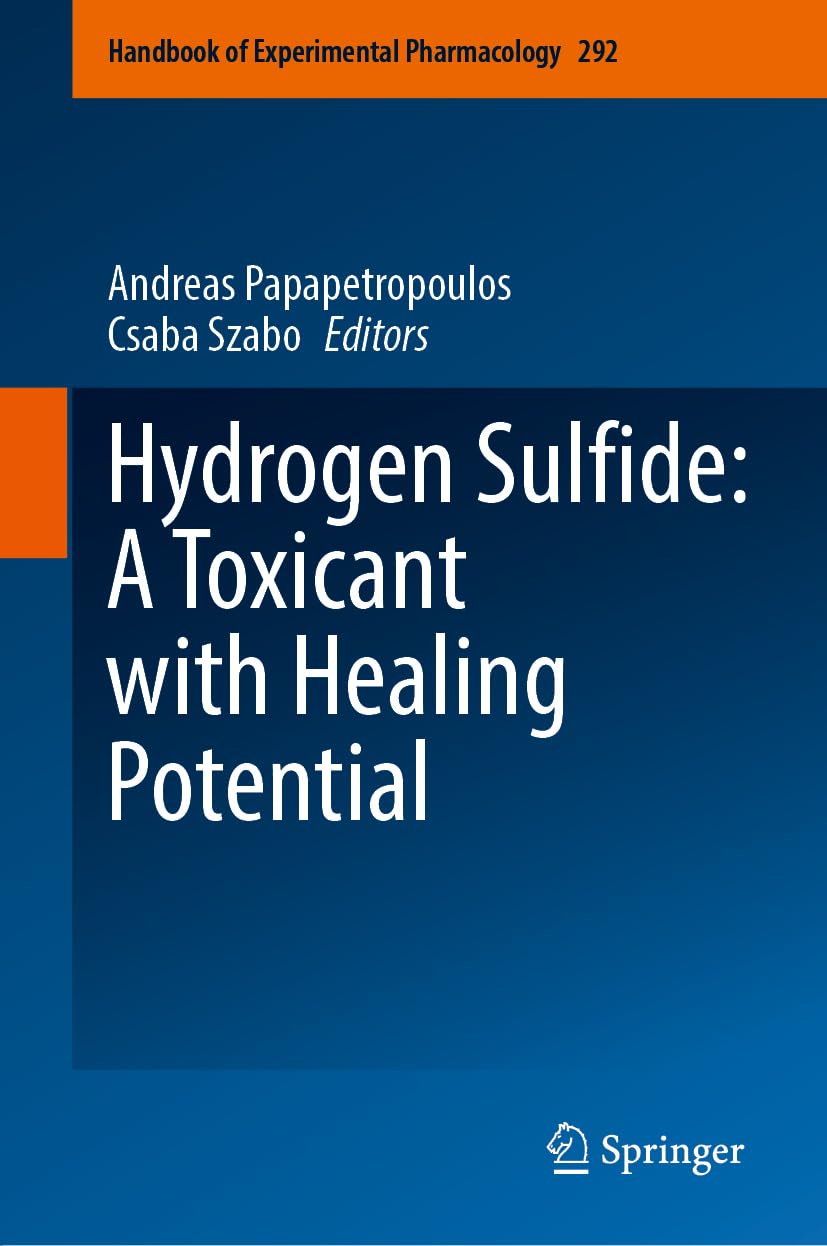 Hydrogen Sulfide: A Toxicant with Healing Potential (Handbook of Experimental Pharmacology, 292) (Original PDF from Publisher)