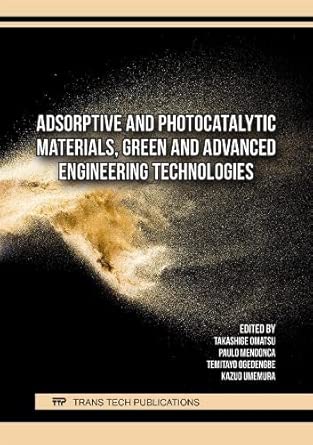 Adsorptive and Photocatalytic Materials, Green and Advanced Engineering Technologies (Original PDF from Publisher)
