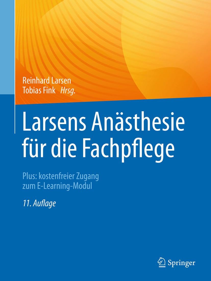 Larsens Anästhesie für die Fachpflege: Plus: kostenfreier Zugang zum E-Learning-Modul (German Edition), 11th Edition (Original PDF from Publisher)