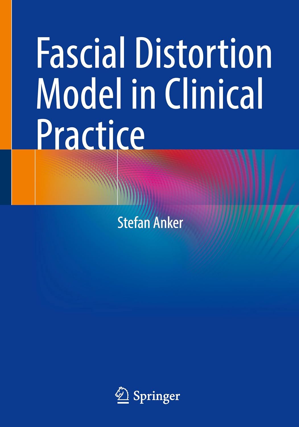Fascial Distortion Model in Clinical Practice: Fascial Distortion Model in Clinical Practice (Original PDF from Publisher)