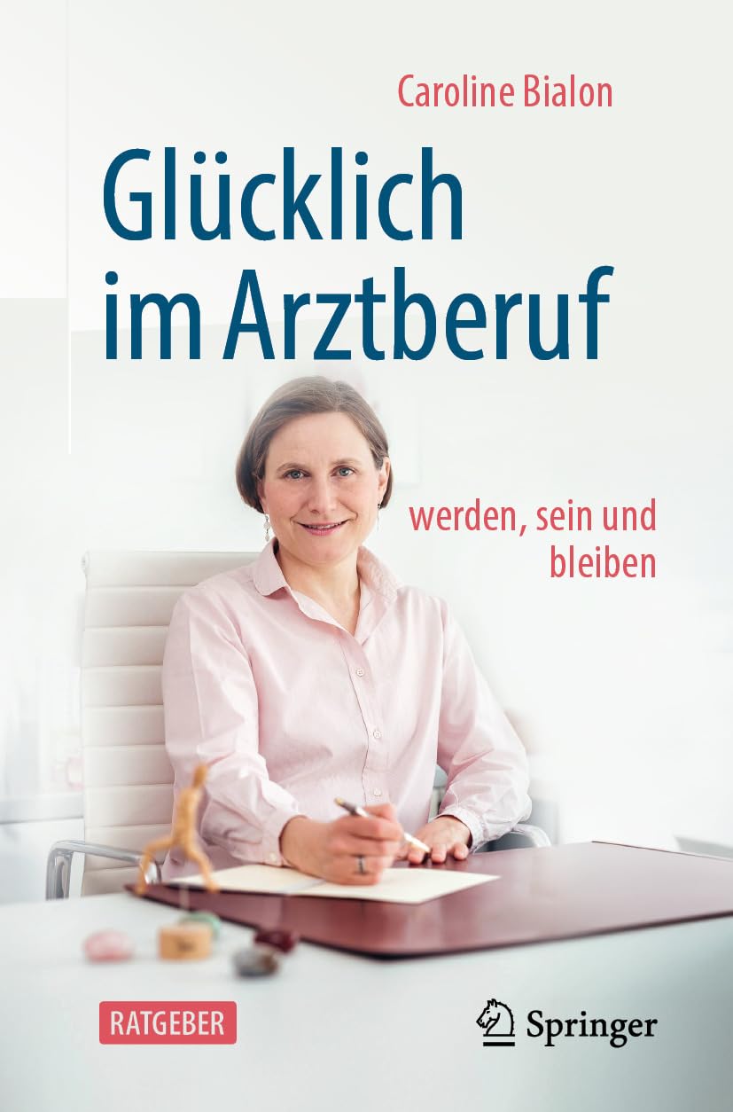 Glücklich im Arztberuf: werden, sein und bleiben (German Edition), 2nd Edition (EPUB)