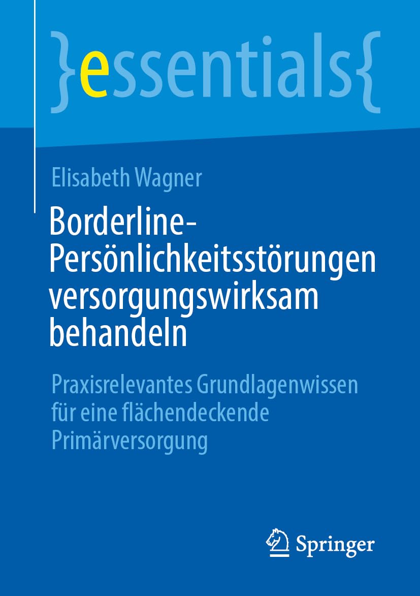 Borderline-Personlichkeitsstorungen versorgungswirksam behandeln: Praxisrelevantes Grundlagenwissen fur eine flachendeckende Primarversorgung, 11th Edition (EPUB)