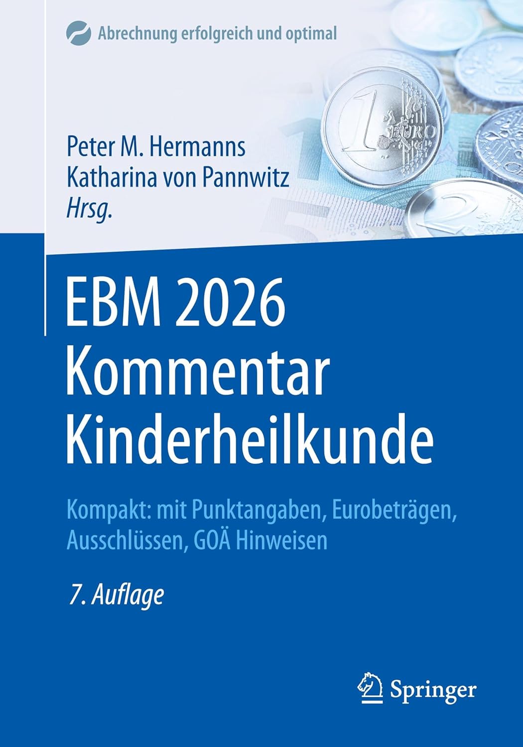 EBM 2026 Kommentar Kinderheilkunde: Kompakt: mit Punktangaben, Eurobeträgen, Ausschlüssen, GOÄ Hinweisen (Abrechnung erfolgreich und optimal) (German Edition), 7th Edition (Original PDF from Publisher)