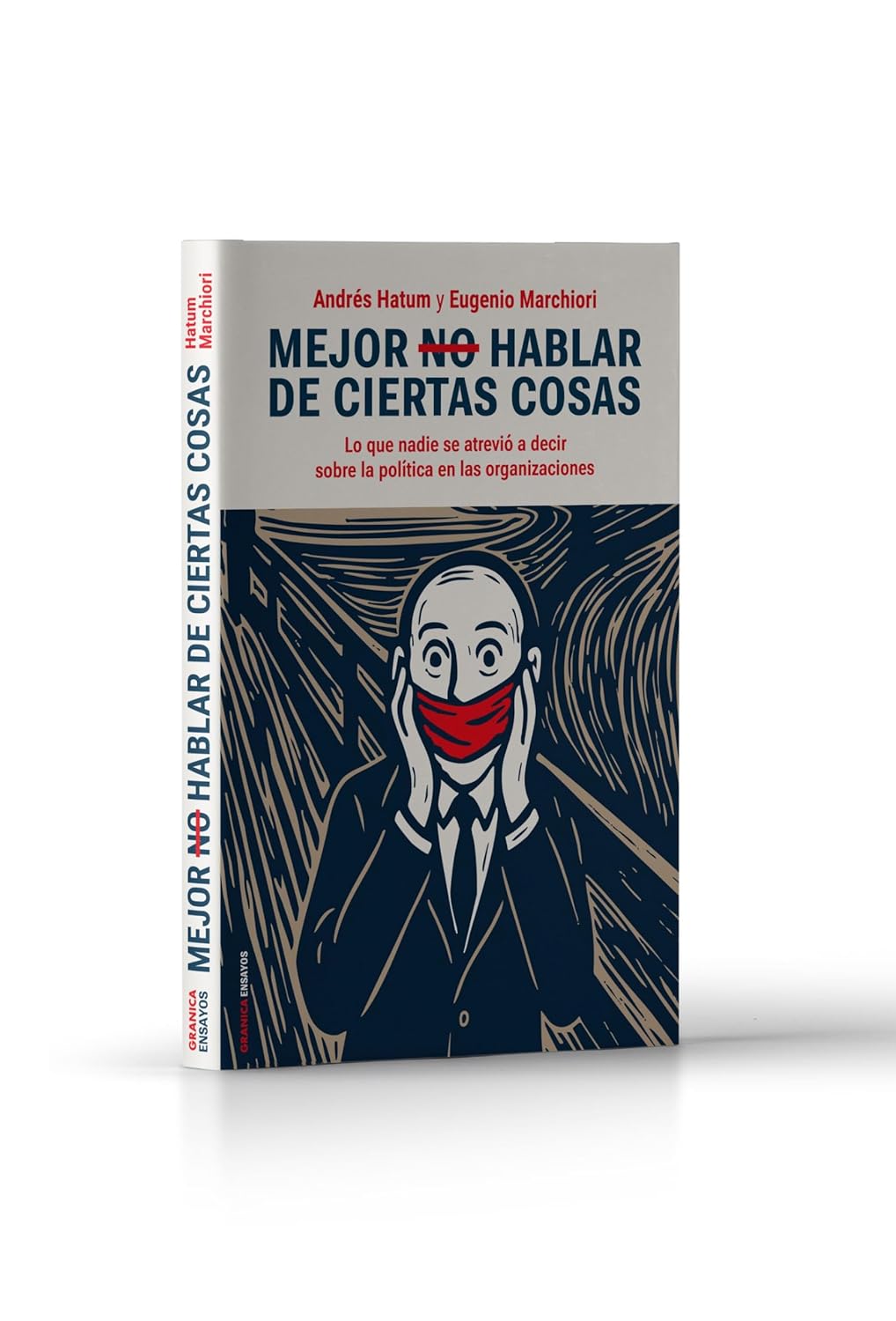 Mejor no hablar de ciertas cosas: Lo que nadie se atrevió a decir sobre la política en las organizaciones (Spanish Edition) (EPUB)