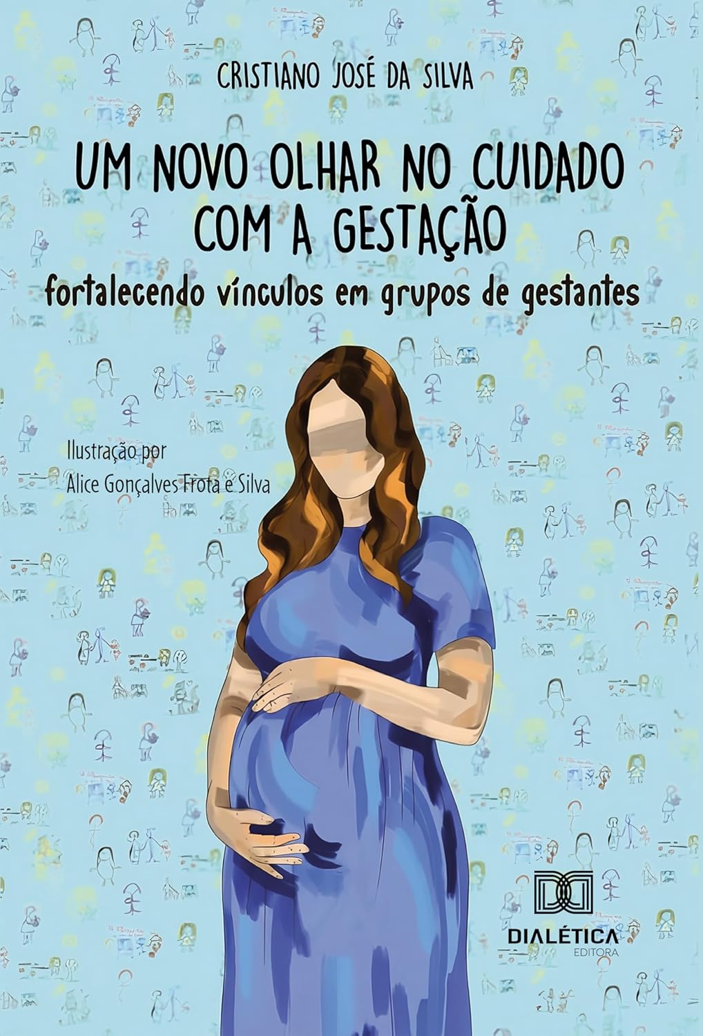 Um novo olhar no cuidado com a gestação: Fortalecendo vínculos em grupos de gestantes (Portuguese Edition) (EPUB)